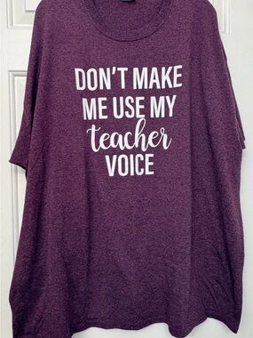 Gildan Plum Short Sleeve Tee "Don't Make Me Use My Teacher Voice"